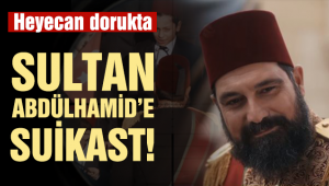 Sultan Abdülhamid'e suikast!