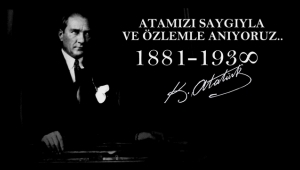 Başkanların Ulu Önder Mustafa Kemal Atatürk'ün 82. ölüm yıl dönümü dolayısıyla mesajları!