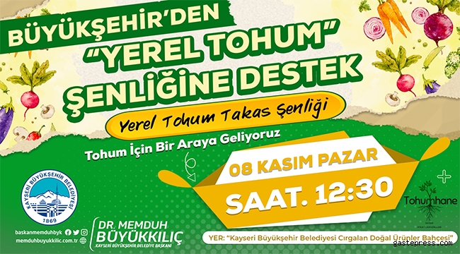 Kayseri Büyükşehir'den ''Yerel Tohum'' Şenliğine Destek!