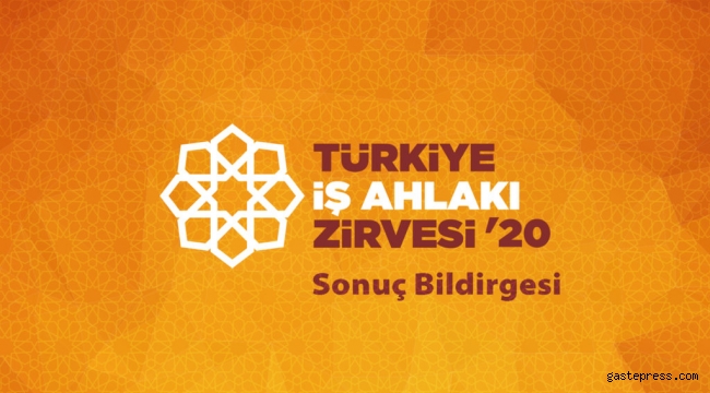 Türkiye İş Ahlakı Zirvesi'20 Sonuç Bildirgesi!