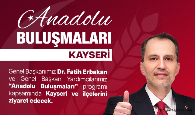 Fatih Erbakan Kayseri'ye geliyor!