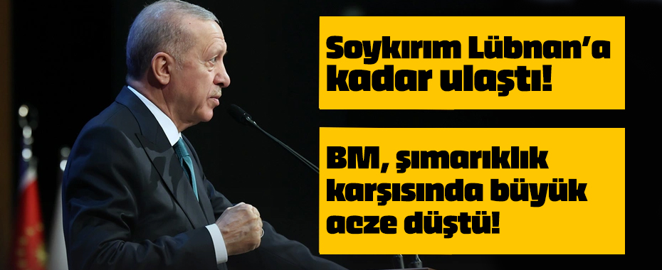 İsrail'in yayılmacı politikasına Cumhurbaşkanı Erdoğan'dan tepki! 