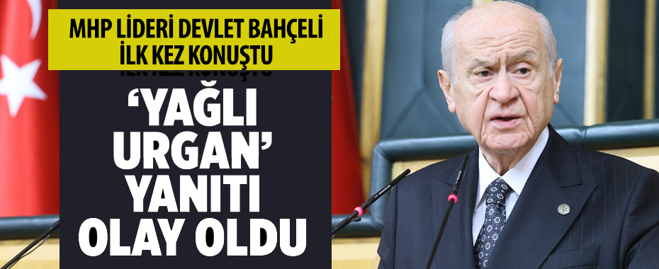 MHP lideri Bahçeli ilk kez konuştu! Yağlı urgan yanıtı olay oldu!