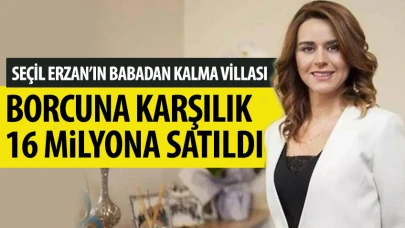 Seçil Erzan’ın babadan kalma villası 15 milyona satıldı!