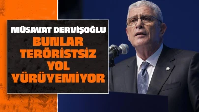 İYİ Parti Genel Başkanı Müsavat Dervişoğlu: Bunlar teröristsiz yol yürüyemiyor!