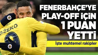 Fenerbahçe'ye play-off için 1 puan yetti!