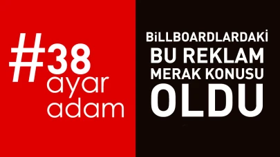 Kayseri'de Büyük Merak Uyandıran "#38 Ayar Adam" Reklamı!