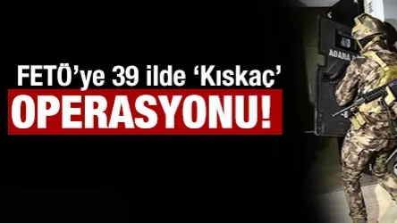 Kayseri'nin de Arasında Olduğu 39 İlde FETÖ'ye Yönelik "Kıskaç-39" Operasyonu: 103 Şüpheli Gözaltında!