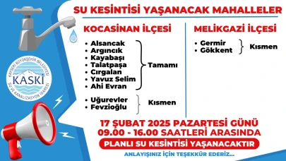 KASKİ’den Su Kesintisi Uyarısı: Kocasinan ve Melikgazi ilçelerinde planlı su kesintisi yaşanacak!