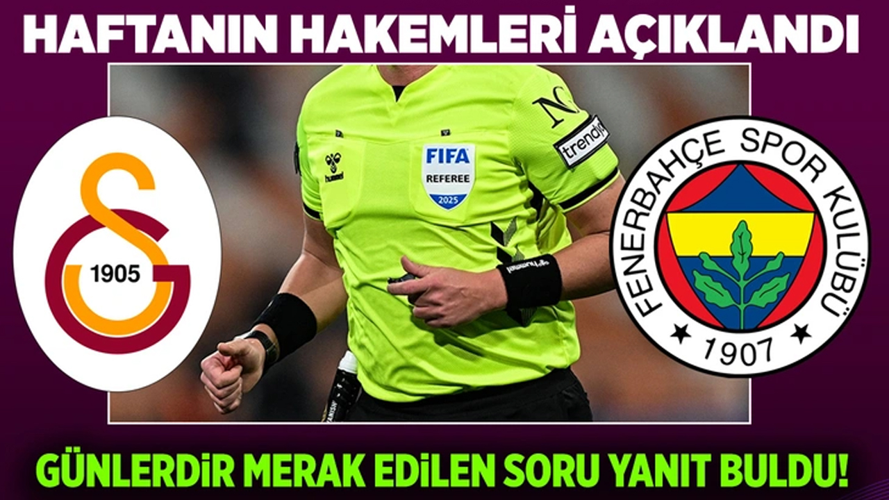 Galatasaray-Fenerbahçe derbisini yönetecek yabancı hakem belli oldu!