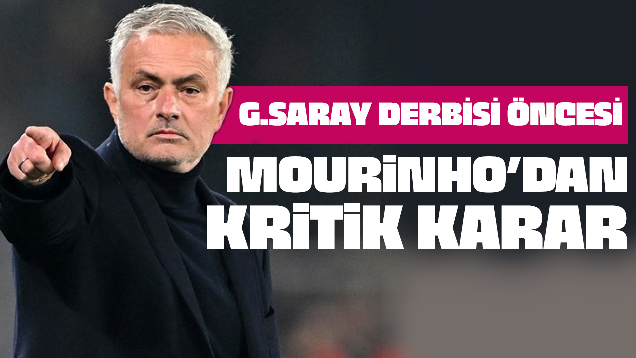 Galatasaray derbisi öncesi... Jose Mourinho'dan stoper kararı!