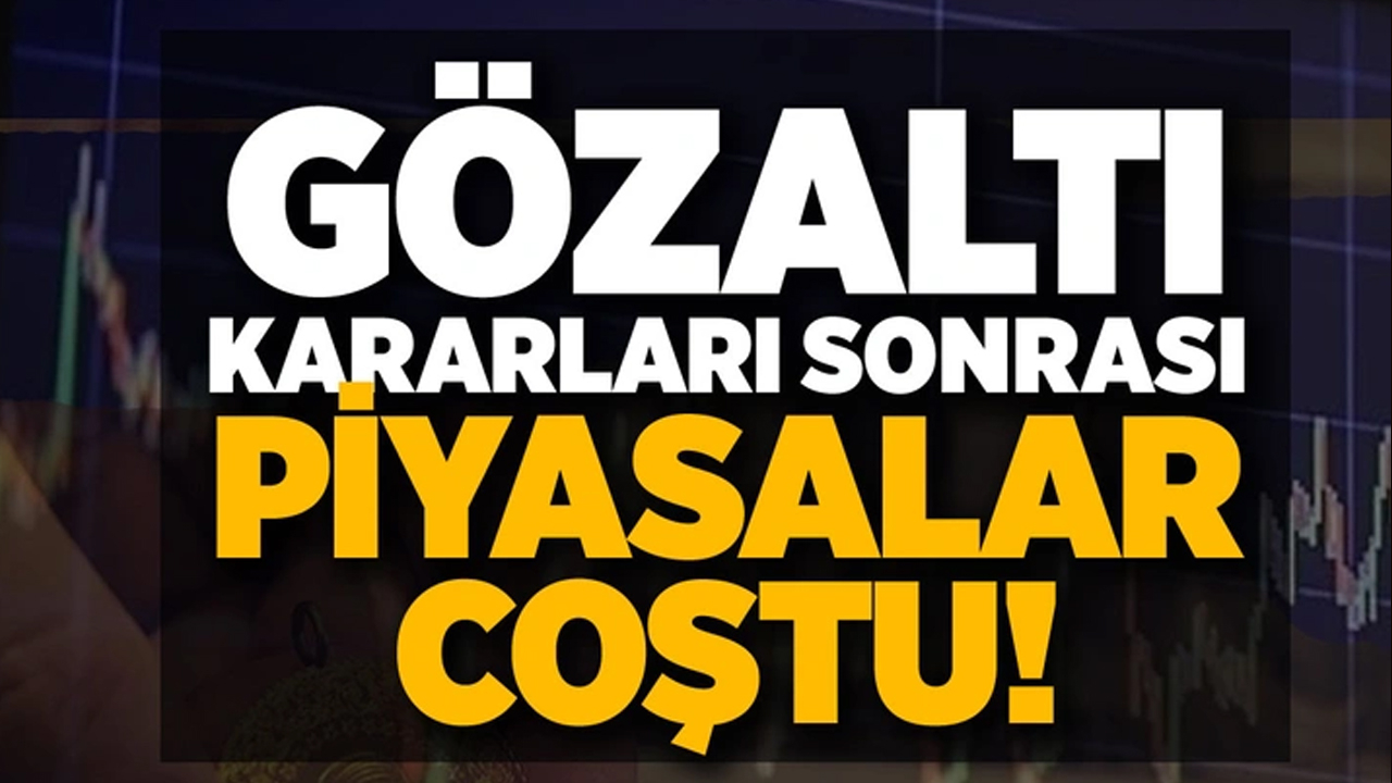 Gözaltı kararları sonrası piyasalar! Dolar, Euro, Altın son rakamlara bakın...