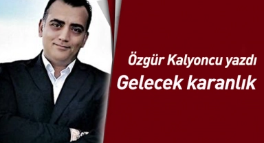 Gelecek Karanlık