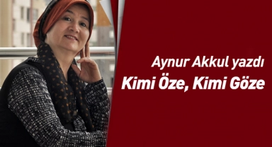 Kimi Öze, Kimi Göze