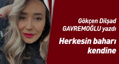 Herkesin baharı kendine 