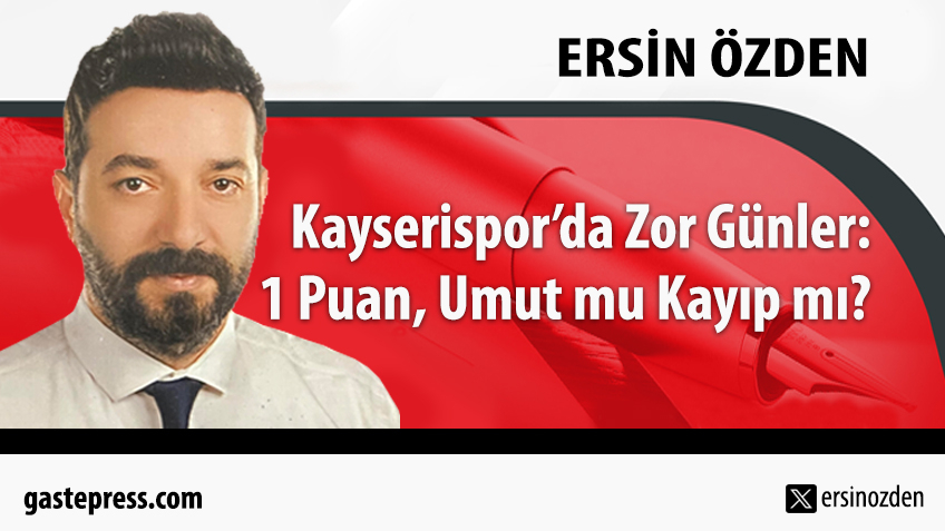 Kayserispor’da Zor Günler: 1 Puan, Umut mu Kayıp mı?