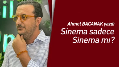 Sinema sadece Sinema mı?