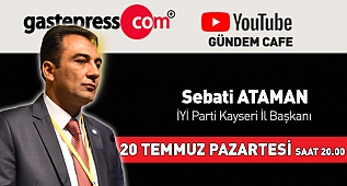 Gündem Cafe'nin Pazartesi Günü Canlı Yayın Konuğu İYİ Parti Kayseri İl Başkanı Sebati Ataman!