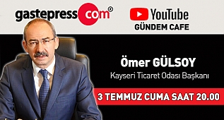 Kayseri Ticaret Odası Başkanı Ömer Gülsoy, Gündem Cafe'nin konuğuydu!